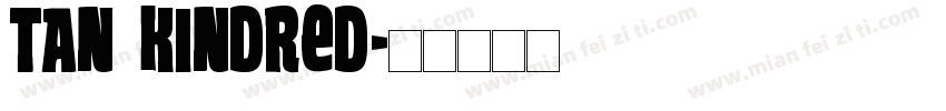 tan kindred字体转换
